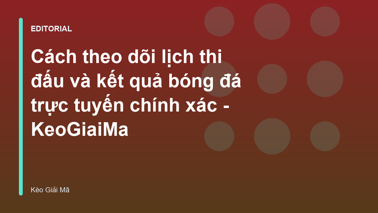 Theo dõi lịch thi đấu bóng đá trực tuyến