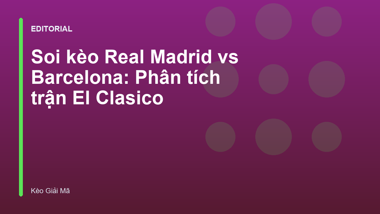 Trận cầu kinh điển giữa Real Madrid và Barcelona